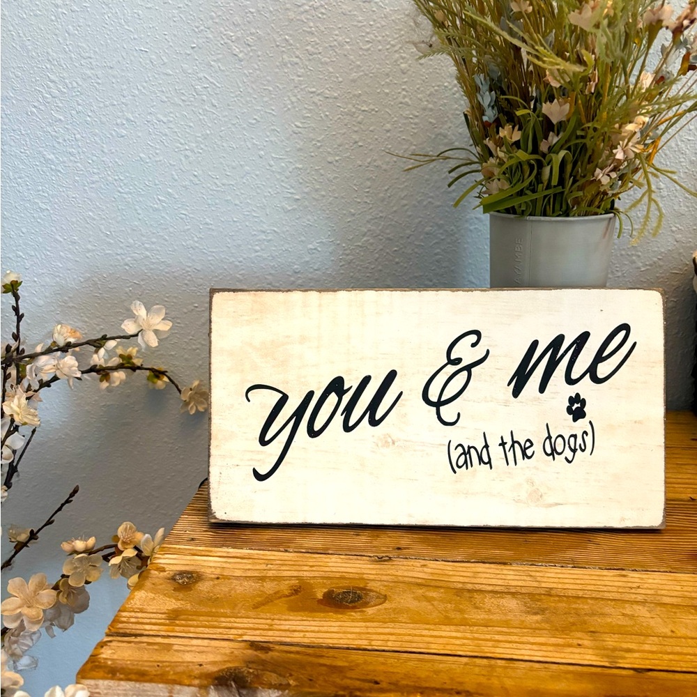 Decorative Dog-Themed Sign - You & Me and the dogs - Boho Farmhouse Style